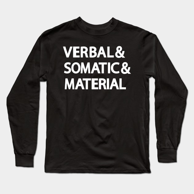 Verbal & Somatic & Material RPG Roleplaying T for Gamers Long Sleeve T-Shirt by HopeandHobby